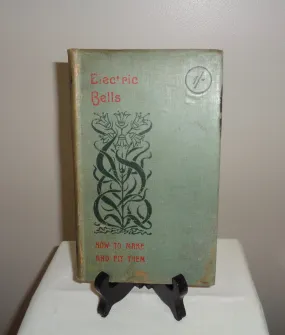 1900 Electric Bells How to Make and Fit Them By Paul Hasluck